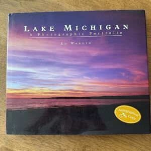 Lake Michigan: A Photographic‎ Portfolio Hardcover By Ed Wargin 2006 Autographed